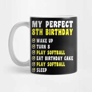 8 Years Old My Perfect 8Th Birthday Softball 8Th Birthday Mug
